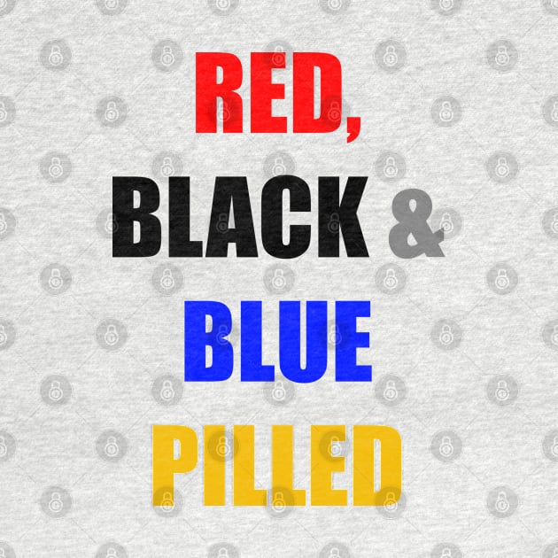 RED, BLACK & BLUE PILLED by DMcK Designs